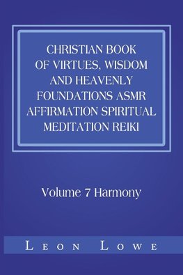 Christian Book of Virtues, Wisdom and Heavenly Foundations Asmr Affirmation Spiritual Meditation Reiki