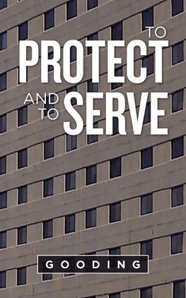 To Protect and to Serve