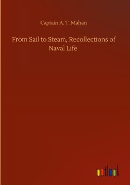 From Sail to Steam, Recollections of Naval Life