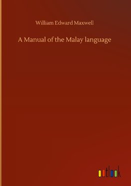 A Manual of the Malay language