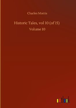 Historic Tales, vol 10 (of 15)