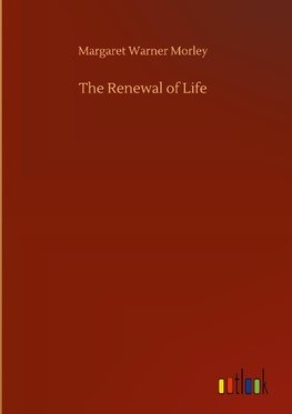 The Renewal of Life