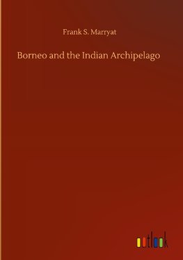 Borneo and the Indian Archipelago