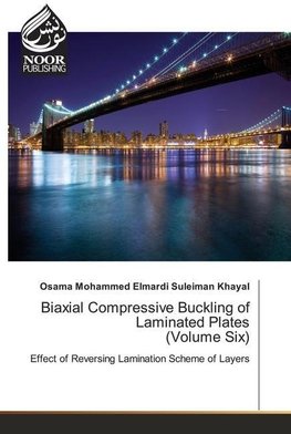 Biaxial Compressive Buckling of Laminated Plates (Volume Six)