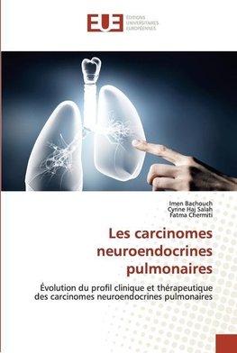 Les carcinomes neuroendocrines pulmonaires