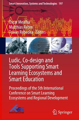 Ludic, Co-design and Tools Supporting Smart Learning Ecosystems and Smart Education