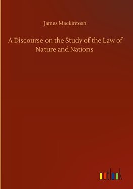 A Discourse on the Study of the Law of Nature and Nations