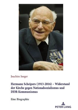 Hermann Scheipers (1913 - 2016) - Widerstand der Kirche gegen Nationalsozialismus und DDR-Kommunismus