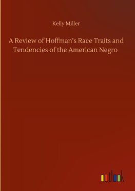 A Review of Hoffman's Race Traits and Tendencies of the American Negro