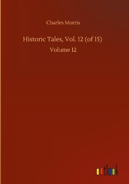 Historic Tales, Vol. 12 (of 15)