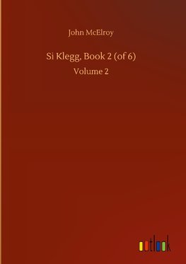 Si Klegg, Book 2 (of 6)