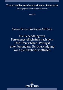 Die Behandlung von Personengesellschaften nach dem DBA Deutschland-Portugal unter besonderer Berücksichtigung von Qualifikationskonflikten