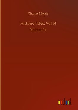 Historic Tales, Vol 14