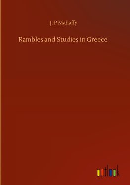 Rambles and Studies in Greece