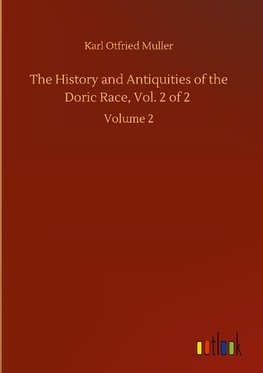 The History and Antiquities of the Doric Race, Vol. 2 of 2