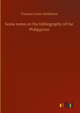 Some notes on the bibliography of the Philippines