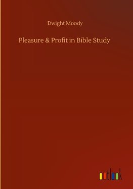 Pleasure & Profit in Bible Study