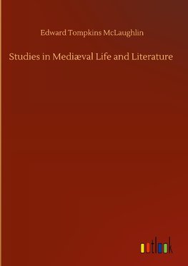 Studies in Mediæval Life and Literature