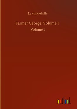 Farmer George, Volume 1