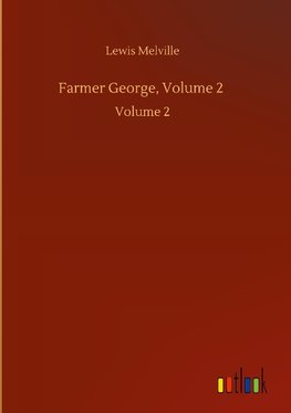 Farmer George, Volume 2