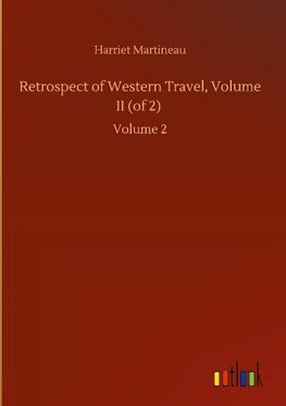 Retrospect of Western Travel, Volume II (of 2)