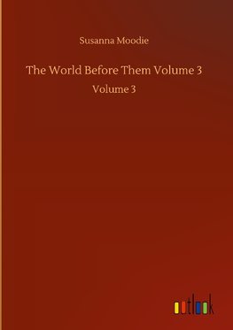 The World Before Them Volume 3