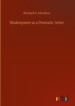 Shakespeare as a Dramatic Artist