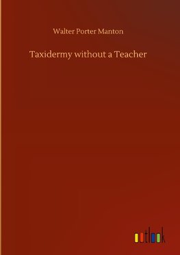 Taxidermy without a Teacher