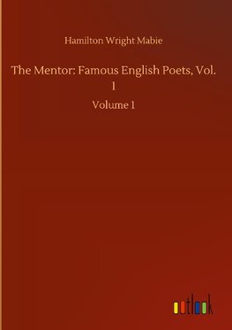 The Mentor: Famous English Poets, Vol. 1