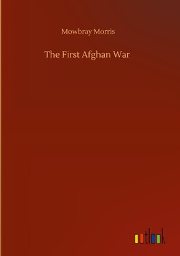 The First Afghan War