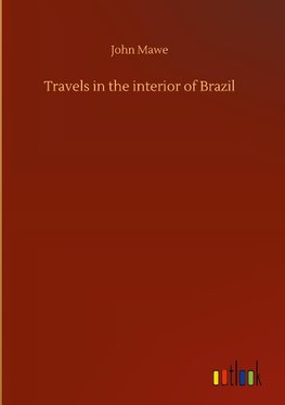 Travels in the interior of Brazil