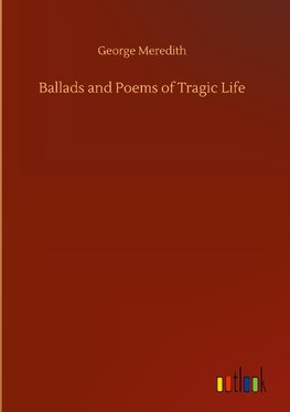 Ballads and Poems of Tragic Life