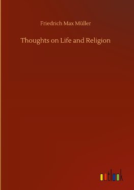 Thoughts on Life and Religion