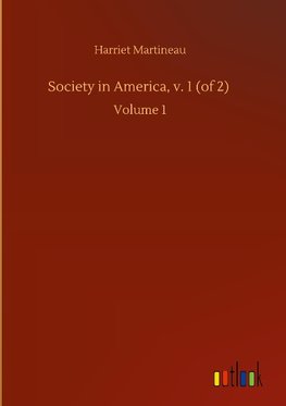 Society in America, v. 1 (of 2)