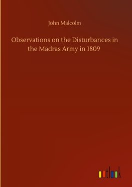 Observations on the Disturbances in the Madras Army in 1809