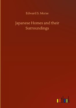 Japanese Homes and their Surroundings