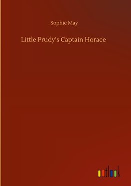 Little Prudy's Captain Horace