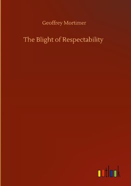 The Blight of Respectability