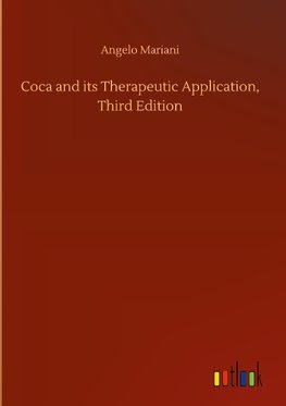 Coca and its Therapeutic Application, Third Edition