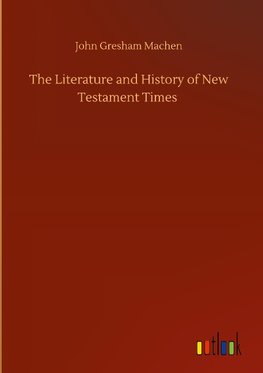 The Literature and History of New Testament Times