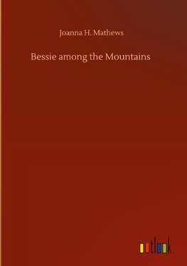 Bessie among the Mountains