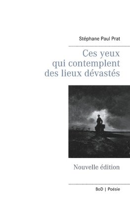 Ces yeux qui contemplent des lieux dévastés