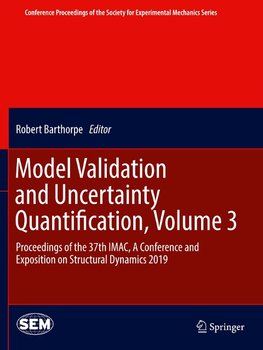 Model Validation and Uncertainty Quantification, Volume 3