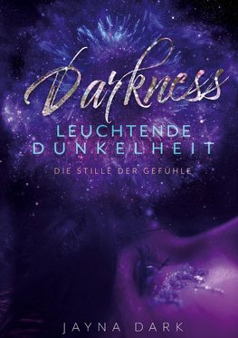 Darkness - Leuchtende Dunkelheit