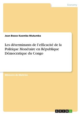 Les déterminants de l'efficacité de la Politique Monétaire en République Démocratique du Congo