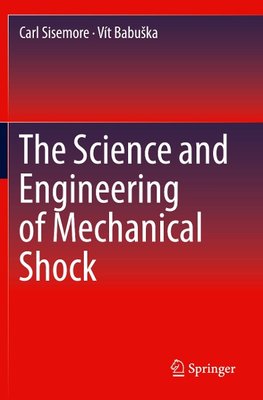 The Science and Engineering of Mechanical Shock