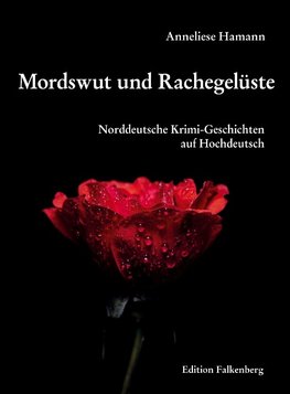 Mordswut und Rachegelüste