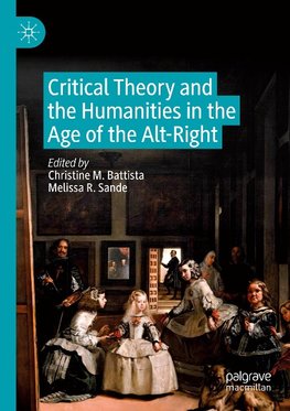 Critical Theory and the Humanities in the Age of the Alt-Right