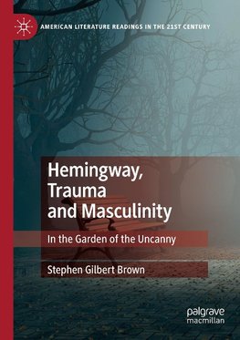 Hemingway, Trauma and Masculinity