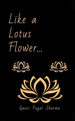 Like a Lotus Flower...